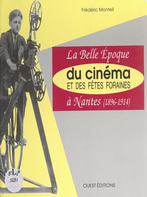 cover image of La belle époque du cinéma et des fêtes foraines à Nantes (1896-1914)